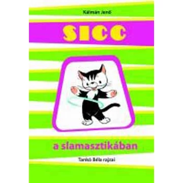 Sicc a slamasztikában - Kálmán Jenő