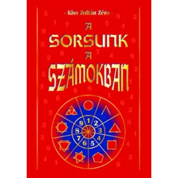 A Sorsunk a Számokban - Kiss Zoltán Zéró