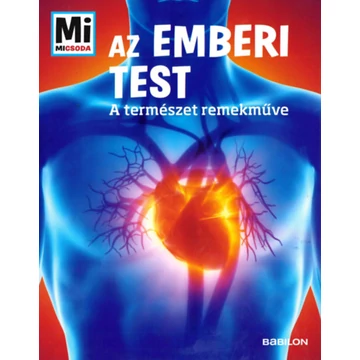 Az emberi test - Mi Micsoda - A természet remekműve - Sabrina Rachlé