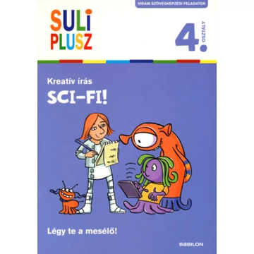Kreatív írás - Sci-fi! - Légy te a mesélő! - Suli Plusz 4. osztály