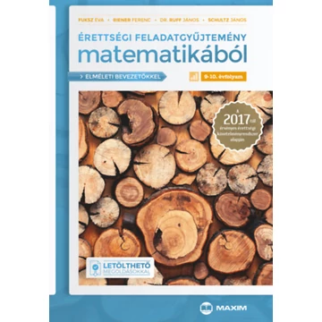 Érettségi feladatgyűjtemény matematikából 9-10. évfolyam (elméleti bevezetőkkel és letölthető megoldásokkal)  - A 2017-től érvényes érettségi követelményrendszer alapján - dr. Ruff János