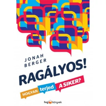 Ragályos! - Hogyan terjed a siker? - Jonah Berger