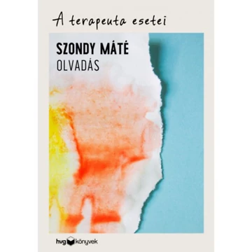 A terapeuta esetei - Olvadás - Szondy Máté