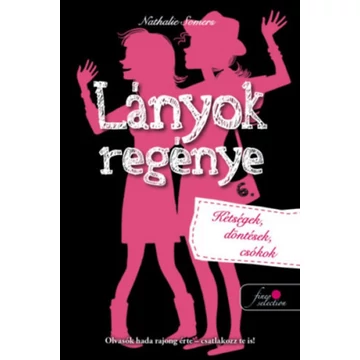 Lányok regénye 6. - Kétségek, döntések, csókok - Nathalie Somers