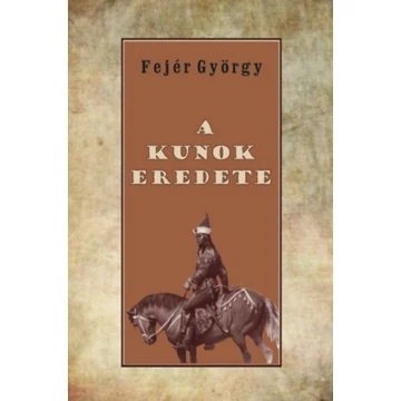 A kunok eredete - Fejér György