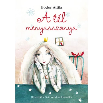 A tél menyasszonya - Bodor Attila