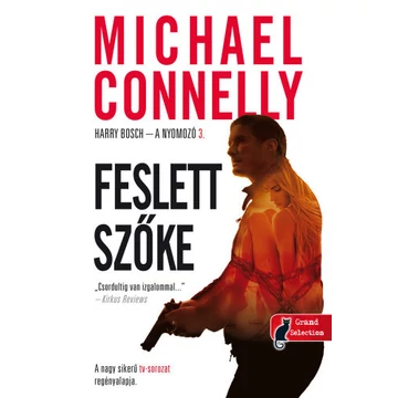 Feslett szőke - Harry Bosch - a nyomozó 3. - Michael Connelly