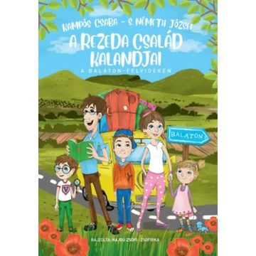 A Rezeda család kalandjai a Balaton-felvidéken - Kampós Csaba
