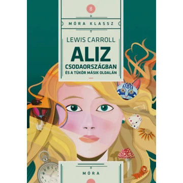 Aliz Csodaországban és a tükör másik oldalán - Lewis Carroll