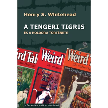 A tengeri tigris - és a holdóra története - Henry S. Whitehead