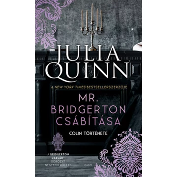 Mr. Bridgerton csábítása - Colin története - A Bridgerton család 4. - Julia Quinn