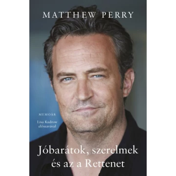 Jóbarátok, szerelmek és az a Rettenet - Matthew Perry