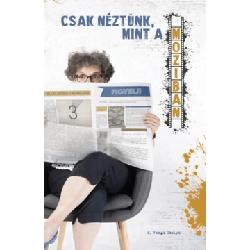 Csak néztünk, mint a moziban - Varga-betűk 2. - K. Varga Ibolya