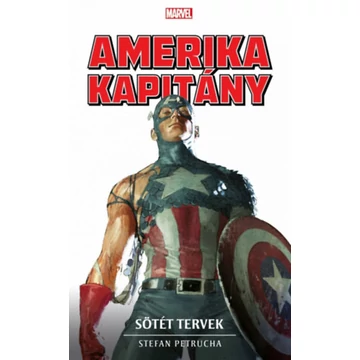 Amerika Kapitány: Sötét tervek - Stefan Petrucha