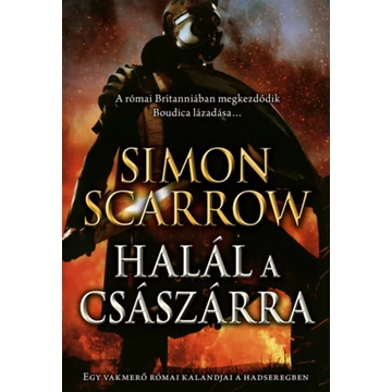 Halál a császárra - Egy vakmerő római kalandjai a hadseregben - Simon Scarrow