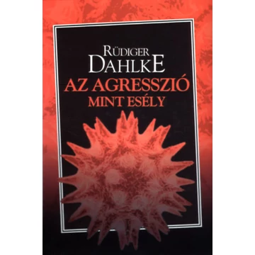 Az agresszió mint esély - Rüdiger Dahlke