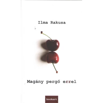 Magány pergő errel - Ilma Rakusa