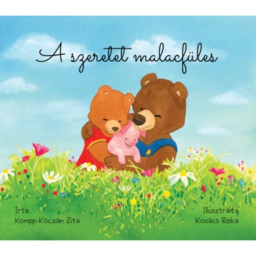 A szeretet malacfüles - Kompp-Kóczián Zita