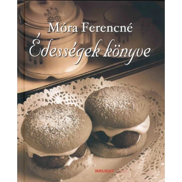 Édességek könyve - Móra Ferencné
