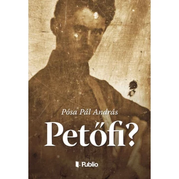Petőfi? - Pósa Pál András