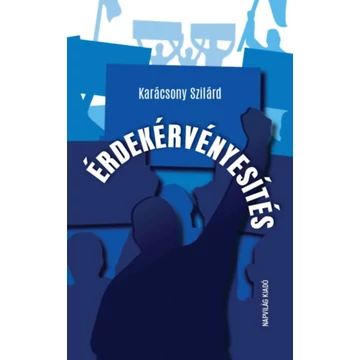 Érdekérvényesítés - Karácsony Szilárd