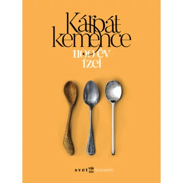 Kárpátkemence - 1100 év ízei - Ruprecht László 