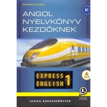 Express English 1 - Angol nyelvkönyv kezdőknek - Némethné Hock Ildikó