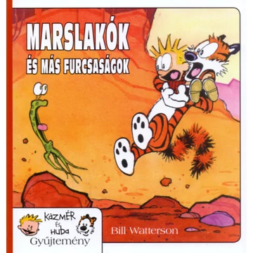 Marslakók és más furcsaságok - Kázmér és Huba gyűjtemény 4. - Bill Watterson