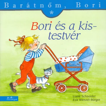Bori és a kistestvér - Barátnőm, Bori 3 - Liane Schneider