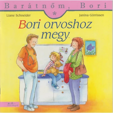 Bori orvoshoz megy  - Barátnőm, Bori 4. - Liane Schneider