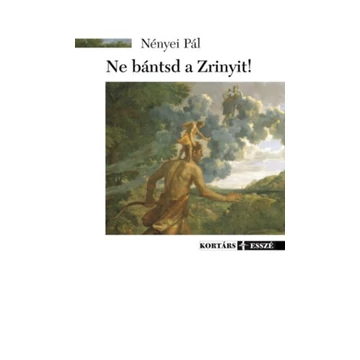 Ne bántsd a Zrínyit! - 2. bővített kiadás - Nényei Pál