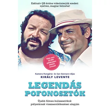 Legendás pofonosztók - Újabb filmes kulisszatitkok pályatársak visszaemlékezései alapján - Király Levente