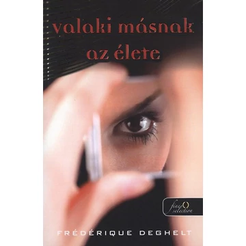 Valaki másnak az élete - PUHATÁBLA - Frédérique Deghelt