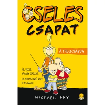 A trollcsapda - Cseles Csapat 1. - Michael Fry