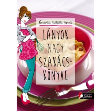 Lányok nagy szakácskönyve - Marianne Dupuy-Sauze