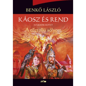 Káosz és rend II. - A tűztollú sólyom - Benkő László