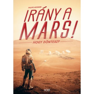 Irány a Mars! - Hogy döntesz? - Philippe Nessmann