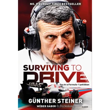 Surviving to Drive - Egy év a Formula-1 poklában - Günther Steiner