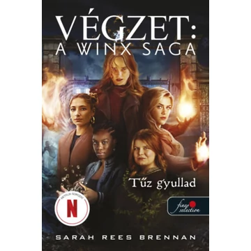 Tűz gyullad - Végzet: A Winx Saga 2. - Sarah Rees Brennan