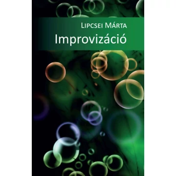 Improvizáció - Lipcsei Márta