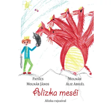 Alizka meséi - Alizka rajzaival - Patócs Molnár János