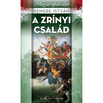 A Zrínyi család - Magyar égbolt alatt - Nemere István