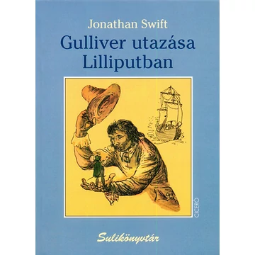 Gulliver utazása Lilliputban - Jonathan Swfit