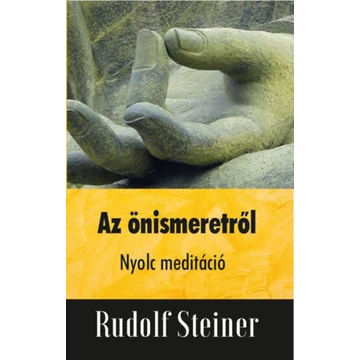 Az önismeretről - Nyolc meditáció - Rudolf Steiner