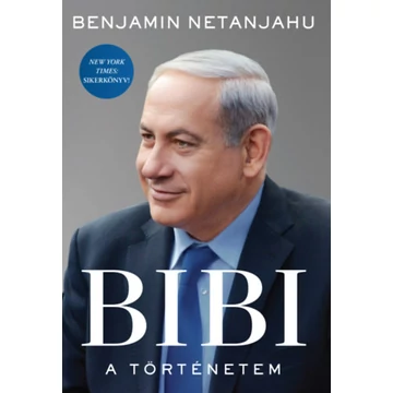 BIBI - A történetem - Benjamin Netanjahu