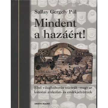 Mindent a hazáért! - Sallay Gergely Pál