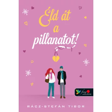 Éld át a pillanatot - Rácz-Stefán Tibor