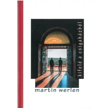 Kifelé a csigaházból - Martin Werlen