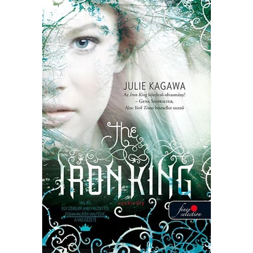 The Iron King - Vaskirály - KEMÉNYTÁBLA - Julie Kagawa