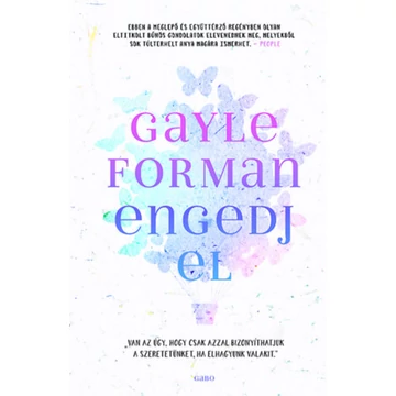 Engedj el - Gayle Forman